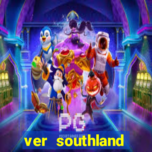 ver southland online gratis